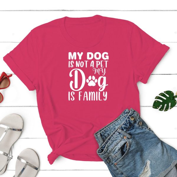 My Dog Is Not A Pet - My Dog Is Family Standard Tee Pink