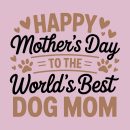 Happy Mother?s Day To The World?s Best Dog Mom Standard Tee Light Pink
