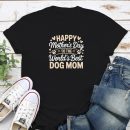 Happy Mother?s Day To The World?s Best Dog Mom Standard Tee Black
